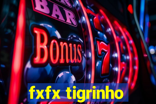fxfx tigrinho
